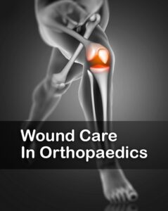 Wound Care in Orthopaedics