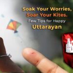 Soak Your Worries, Soar Your Kites: Few Tips for Happy Uttarayan!
